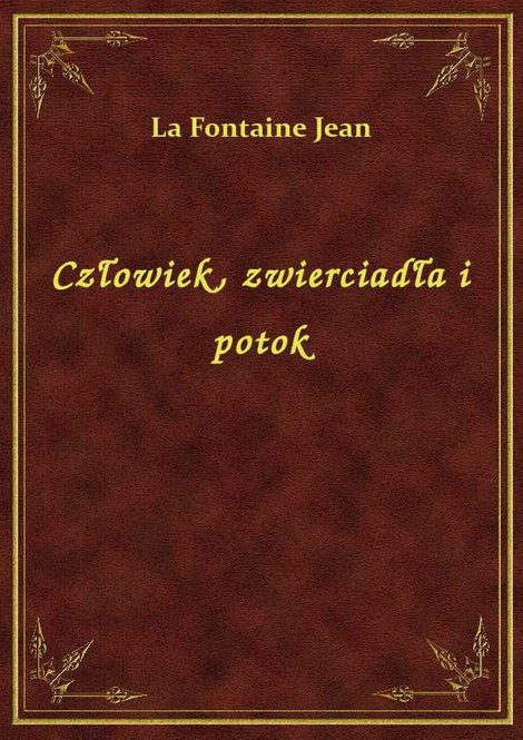 ebooki: Człowiek, zwierciadła i potok – ebook