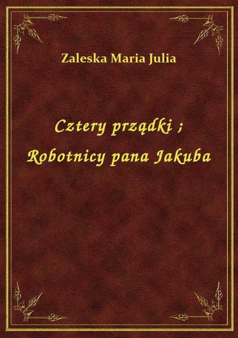ebooki: Cztery prządki. Robotnicy pana Jakuba – ebook