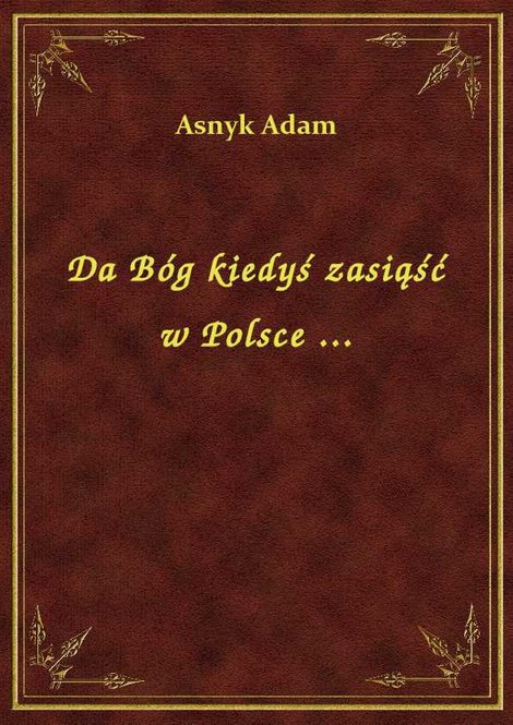 ebooki: Da Bóg kiedyś zasiąść w Polsce ... – ebook