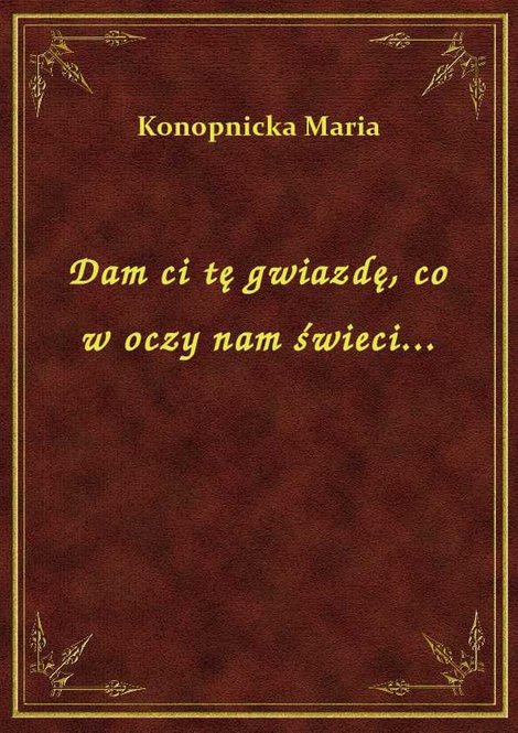 ebooki: Dam ci tę gwiazdę, co w oczy nam świeci... – ebook