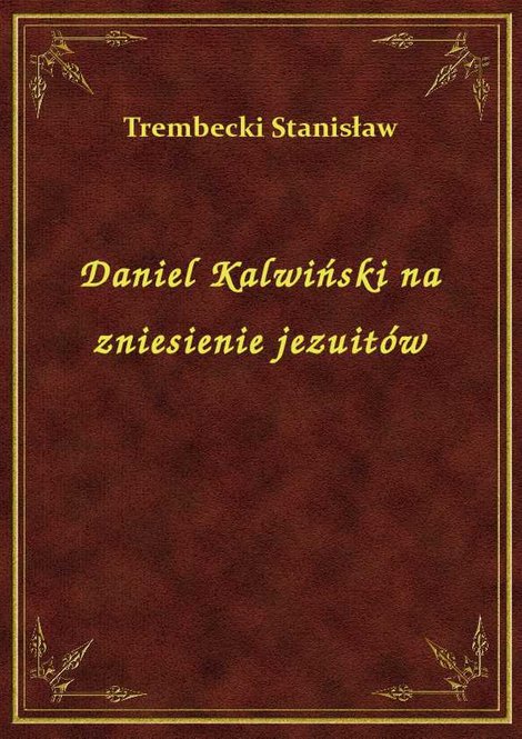 ebooki: Daniel Kalwiński na zniesienie jezuitów – ebook