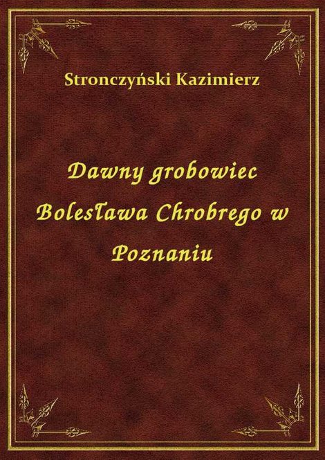 ebooki: Dawny grobowiec Bolesława Chrobrego w Poznaniu – ebook