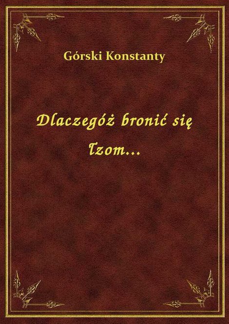 ebooki: Dlaczegóż bronić się łzom... – ebook
