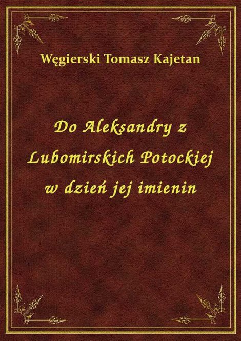 ebooki: Do Aleksandry z Lubomirskich Potockiej w dzień jej imienin – ebook
