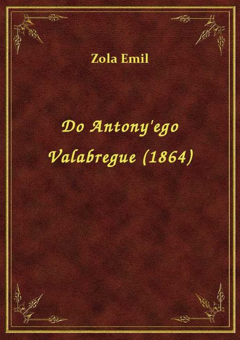 ebooki: Do Antony'ego Valabregue (1864) – ebook