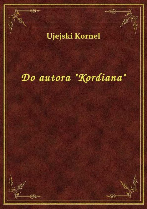 ebooki: Do autora "Kordiana" – ebook