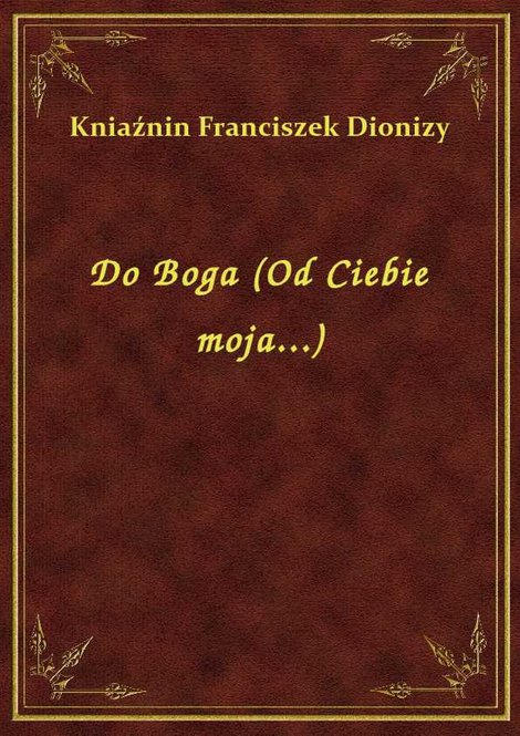 ebooki: Do Boga (Od Ciebie moja...) – ebook