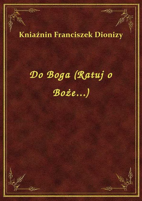 ebooki: Do Boga (Ratuj o Boże...) – ebook