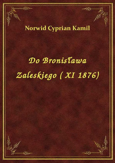 ebooki: Do Bronisława Zaleskiego ( XI 1876) – ebook