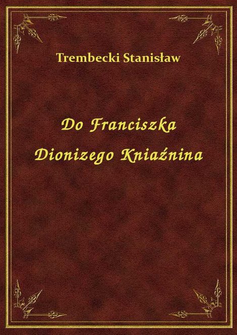 ebooki: Do Franciszka Dionizego Kniaźnina – ebook