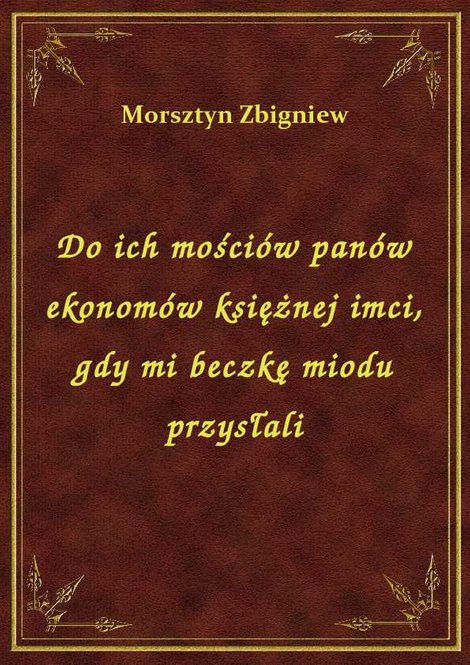 ebooki: Do ich mościów panów ekonomów księżnej imci, gdy mi beczkę miodu przysłali – ebook