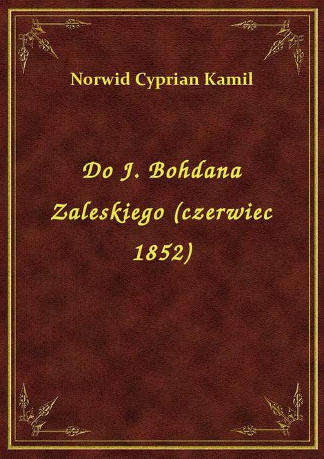 ebooki: Do J. Bohdana Zaleskiego (czerwiec 1852) – ebook