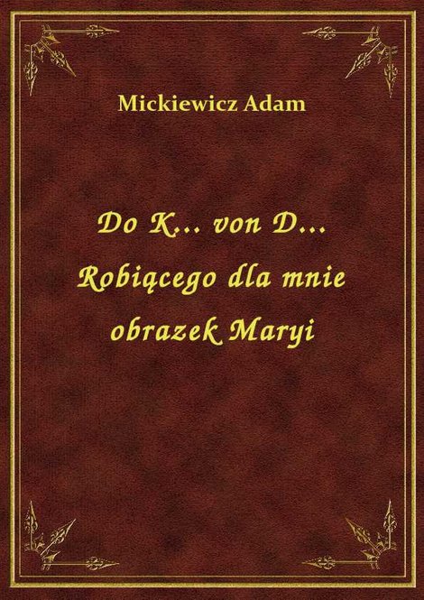 ebooki: Do K... von D... Robiącego dla mnie obrazek Maryi – ebook