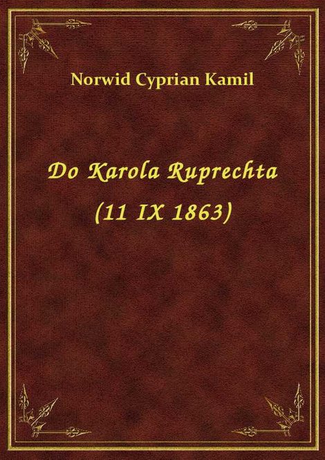 ebooki: Do Karola Ruprechta (11 IX 1863) – ebook