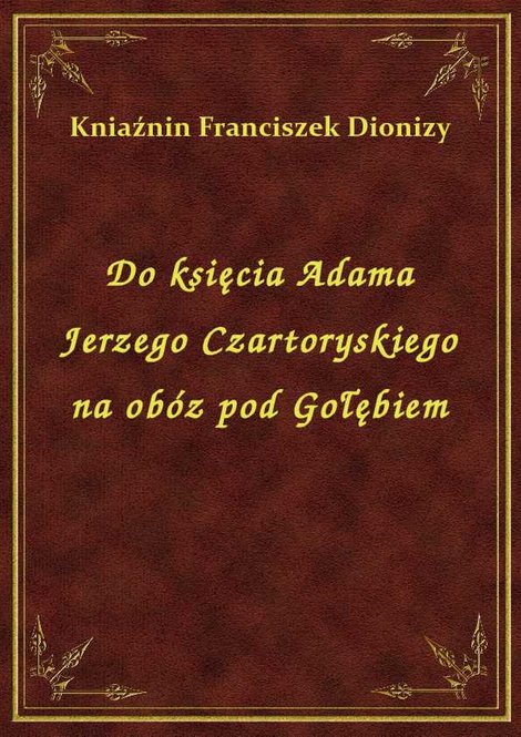 ebooki: Do księcia Adama Jerzego Czartoryskiego na obóz pod Gołębiem – ebook