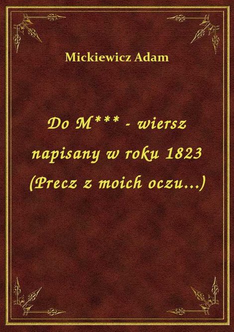 ebooki: Do M*** - wiersz napisany w roku 1823 (Precz z moich oczu...) – ebook