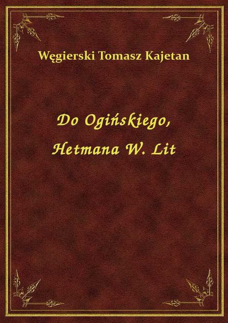 ebooki: Do Ogińskiego, Hetmana W. Lit – ebook