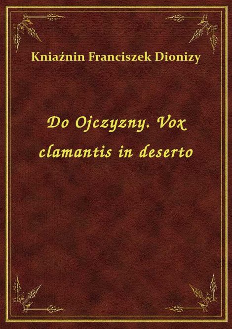 ebooki: Do Ojczyzny. Vox clamantis in deserto – ebook