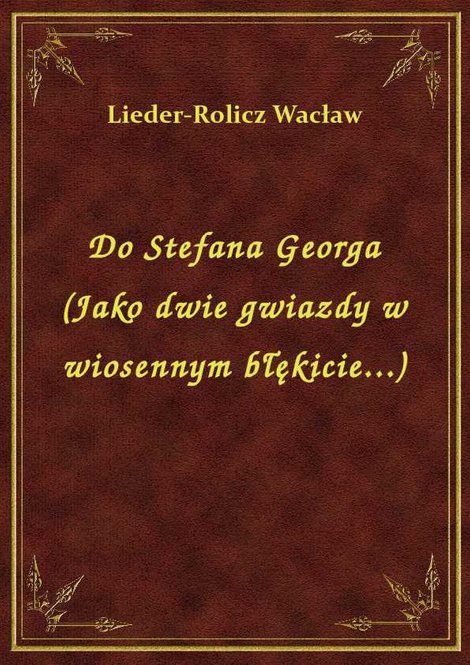 ebooki: Do Stefana Georga (Jako dwie gwiazdy w wiosennym błękicie...) – ebook