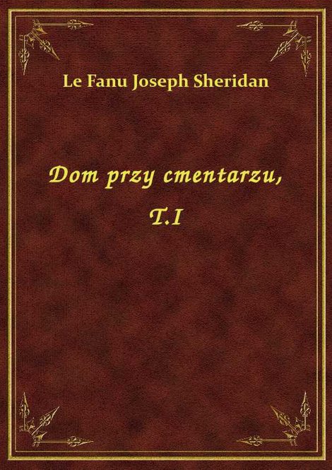 ebooki: Dom przy cmentarzu, T.I – ebook