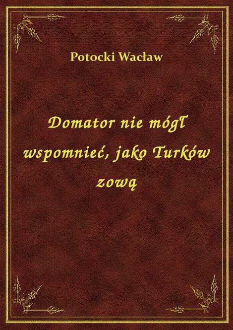 ebooki: Domator nie mógł wspomnieć, jako Turków zową – ebook