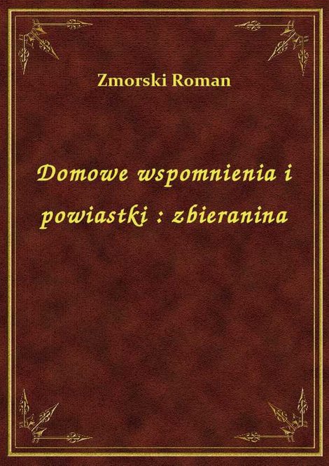 ebooki: Domowe wspomnienia i powiastki : zbieranina – ebook