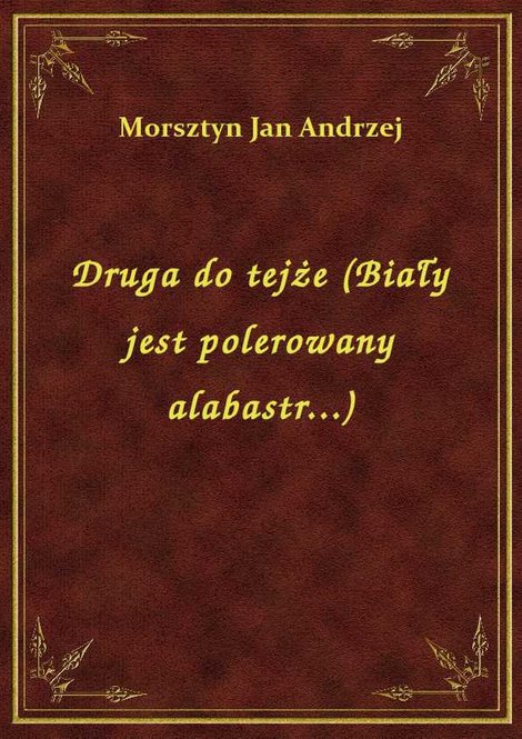 ebooki: Druga do tejże (Biały jest polerowany alabastr...) – ebook