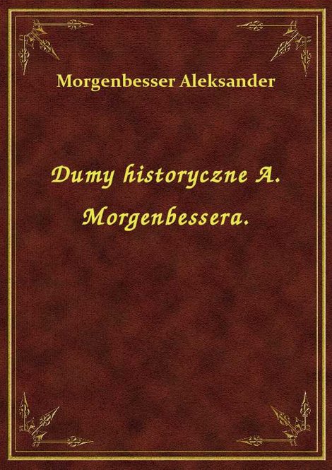 ebooki: Dumy historyczne A. Morgenbessera. – ebook