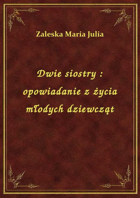 ebooki: Dwie siostry : opowiadanie z życia młodych dziewcząt – ebook