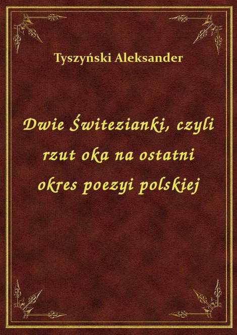 ebooki: Dwie Świtezianki, czyli rzut oka na ostatni okres poezyi polskiej – ebook