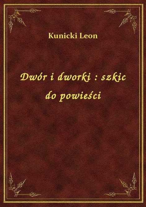ebooki: Dwór i dworki : szkic do powieści – ebook