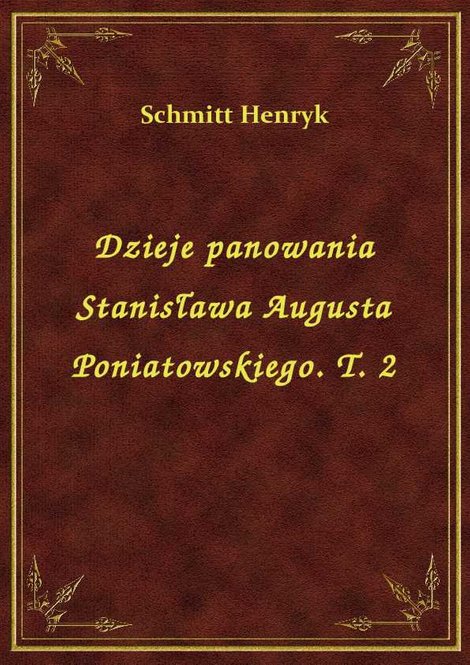 ebooki: Dzieje panowania Stanisława Augusta Poniatowskiego. T. 2 – ebook