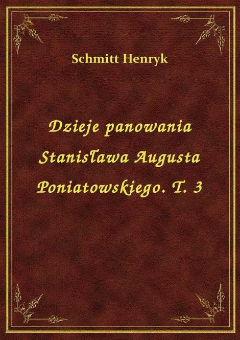 ebooki: Dzieje panowania Stanisława Augusta Poniatowskiego. T. 3 – ebook