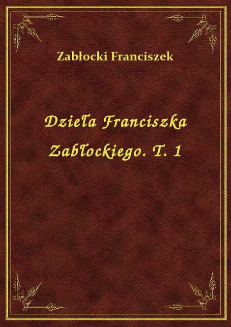 ebooki: Dzieła Franciszka Zabłockiego. T. 1 – ebook