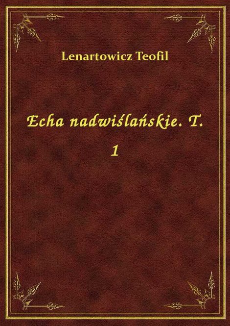 ebooki: Echa nadwiślańskie. T. 1 – ebook