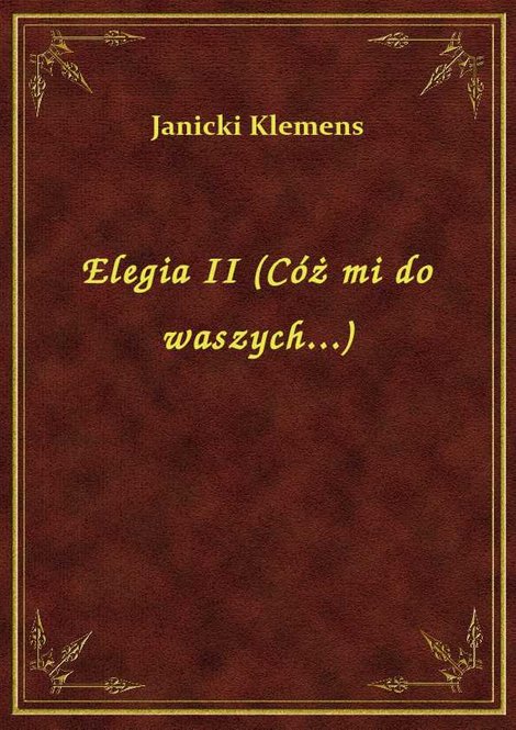 ebooki: Elegia II (Cóż mi do waszych...) – ebook