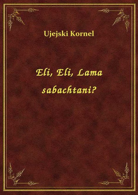 ebooki: Eli, Eli, Lama sabachtani? – ebook