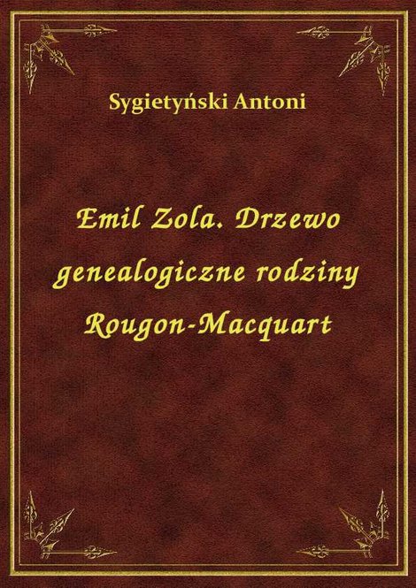 ebooki: Emil Zola. Drzewo genealogiczne rodziny Rougon-Macquart – ebook