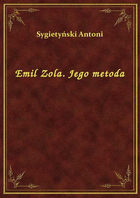 ebooki: Emil Zola. Jego metoda – ebook