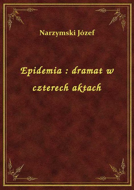 ebooki: Epidemia : dramat w czterech aktach – ebook