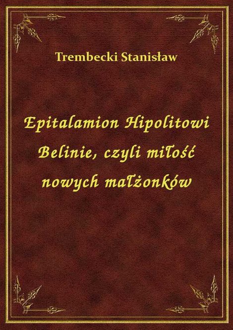 ebooki: Epitalamion Hipolitowi Belinie, czyli miłość nowych małżonków – ebook