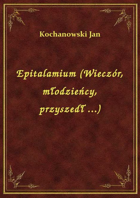 ebooki: Epitalamium (Wieczór, młodzieńcy, przyszedł ...) – ebook