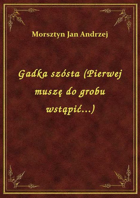 ebooki: Gadka szósta (Pierwej muszę do grobu wstąpić...) – ebook
