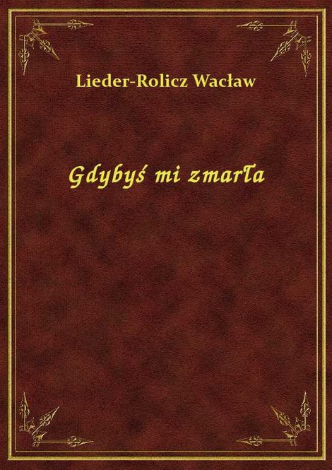 ebooki: Gdybyś mi zmarła – ebook