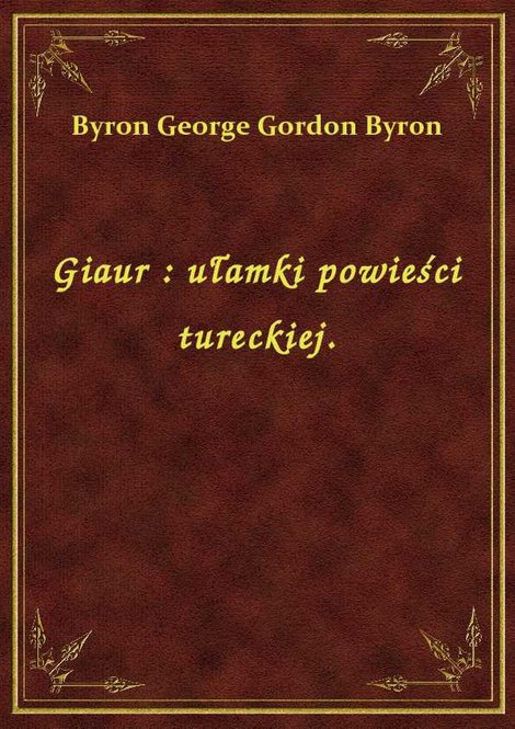 ebooki: Giaur : ułamki powieści tureckiej. – ebook