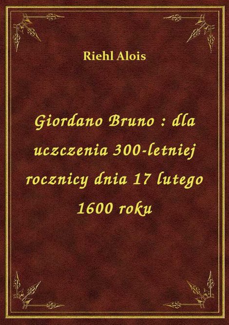 ebooki: Giordano Bruno : dla uczczenia 300-letniej rocznicy dnia 17 lutego 1600 roku – ebook