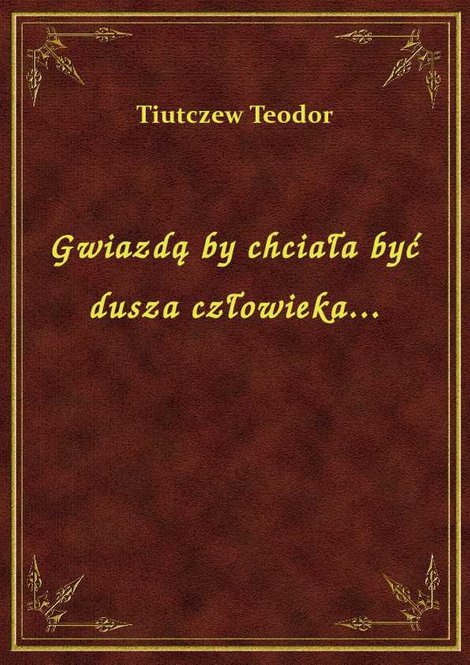 ebooki: Gwiazdą by chciała być dusza człowieka... – ebook