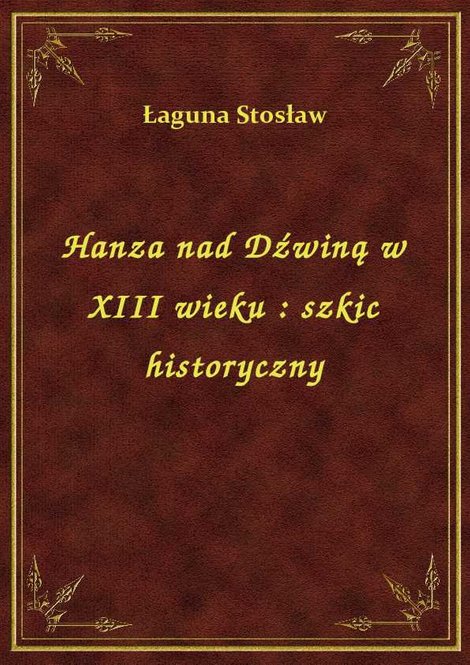 ebooki: Hanza nad Dźwiną w XIII wieku : szkic historyczny – ebook
