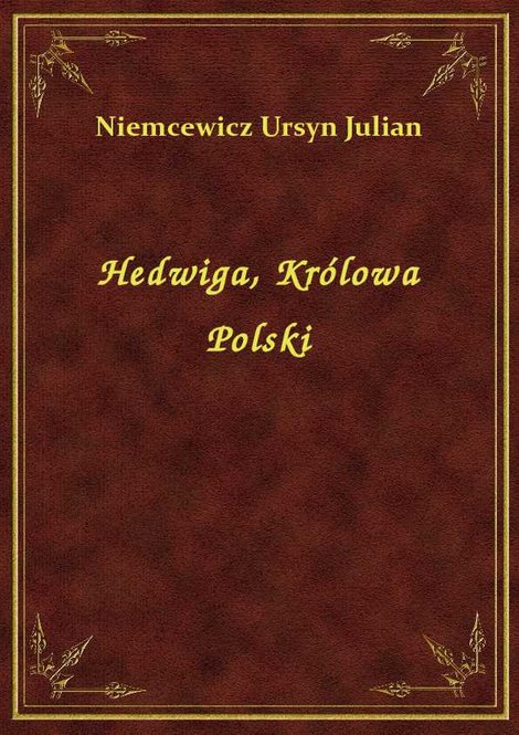ebooki: Hedwiga, Królowa Polski – ebook