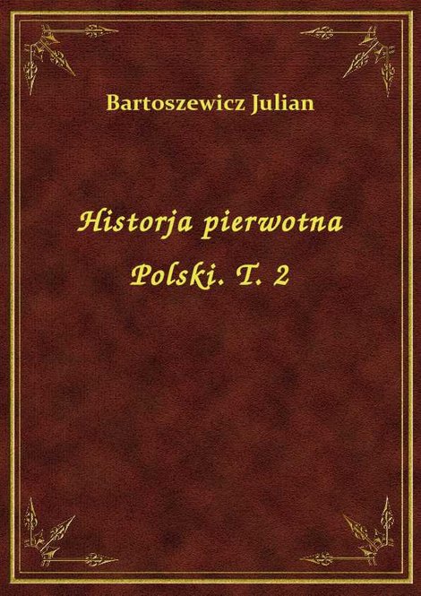 ebooki: Historja pierwotna Polski. T. 2 – ebook